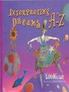 Interpreting Dreams A-Z